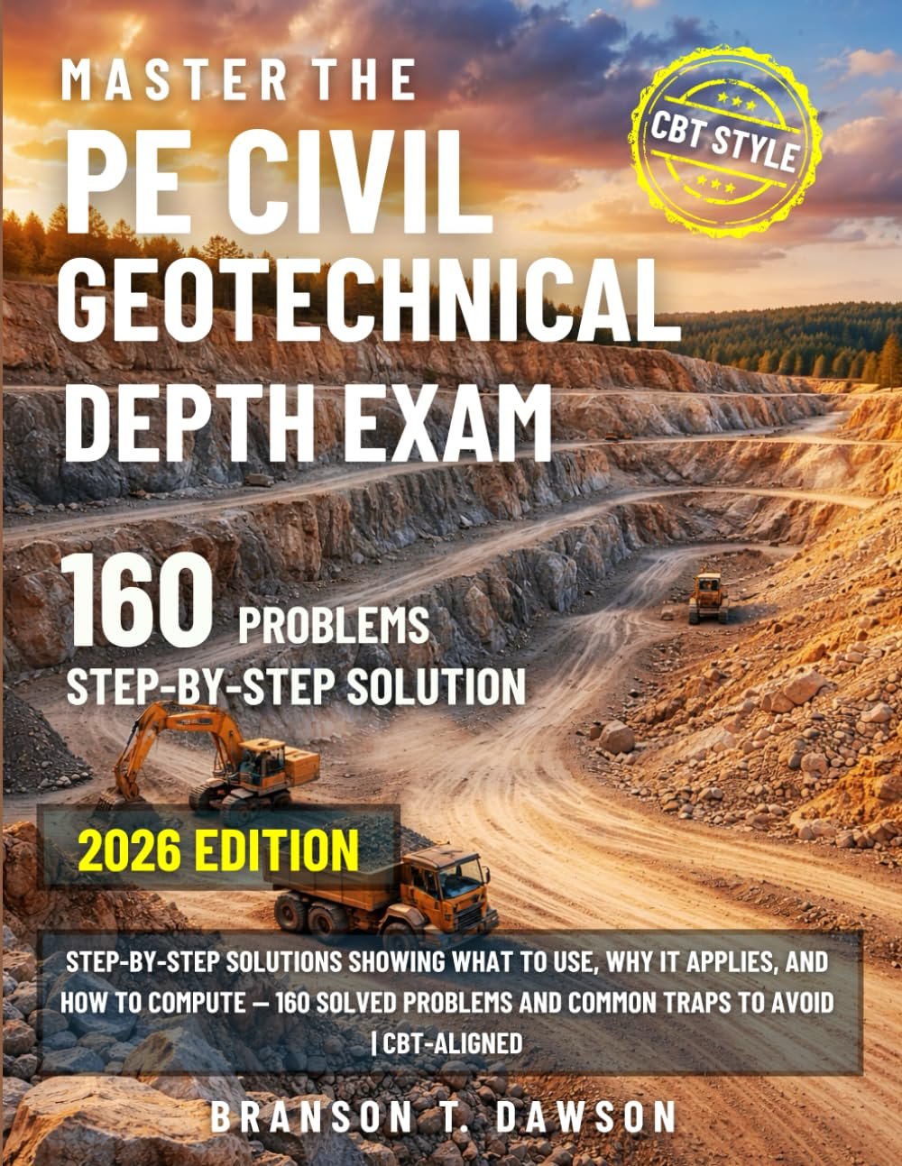 Master the PE Civil Geotechnical Depth Exam: Step-by-Step Solutions Showing What to Use, Why it Applies, and How to Compute — 160 Solved Problems and Common Traps to Avoid | CBT-Aligned