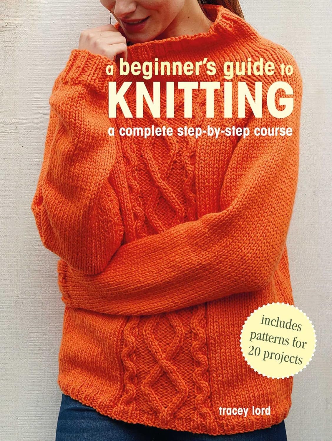 A Beginner’s Guide to Knitting: A complete step-by-step course