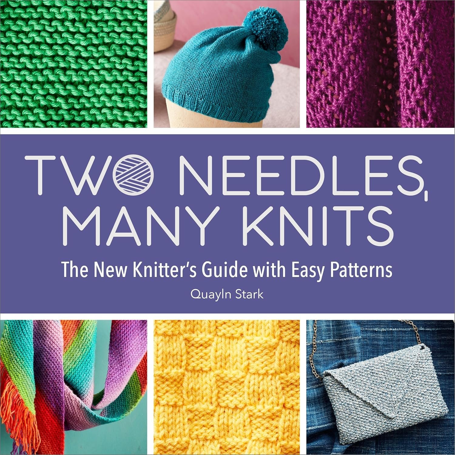 Two Needles, Many Knits: The New Knitter’s Guide with Easy Patterns